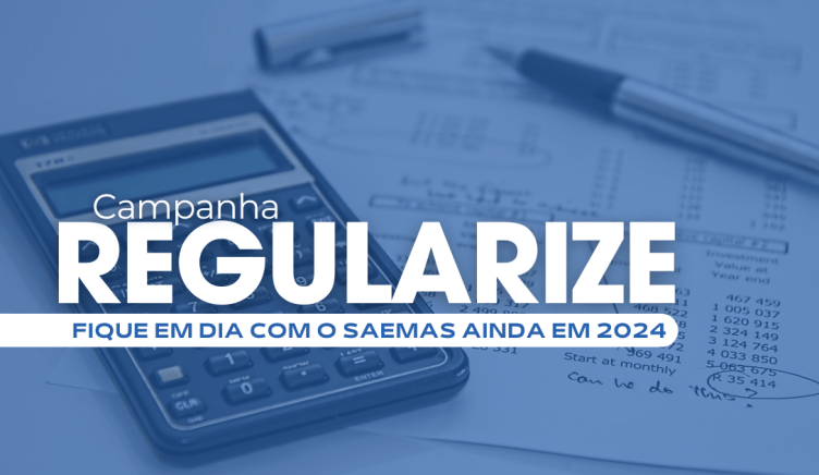 NOVA OPORTUNIDADE: CAMPANHA REGULARIZE SEGUIRÁ ATÉ DEZEMBRO DE 2024